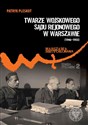 Twarze Wojskowego Sądu Rejonowego w Warszawie (1946-1955) buy polish books in Usa