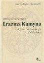 Wzory ornamentalne Erazma Kamyna - złotnika poznańskiego z XVI wieku bookstore