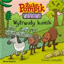 Żubr Pompik Wyprawy Tom 20 Wytrwały konik - Tomasz Samojlik