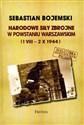 Narodowe Siły Zbrojne w Powstaniu Warszawskim 1 VIII-2 X 1944 - Sebastian Bojemski