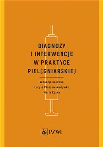 Diagnozy i interwencje w praktyce pielęgniarskiej  