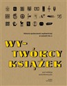 Wy-Twórcy książek Historia społeczności wydawniczej w czasach PRL-u - Jacek Mrowczyk
