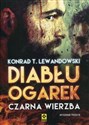 Diabłu ogarek Czarna wierzba - Konrad T. Lewandowski polish usa