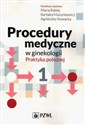 Procedury medyczne w ginekologii Tom 1 Praktyka położnej Polish Books Canada