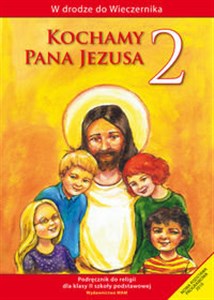Kochamy Pana Jezusa 2 Podręcznik szkoła podstawowa - Polish Bookstore USA