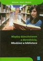 Między dzieciństwem a dorosłością Młodzież w bibliotece  to buy in USA