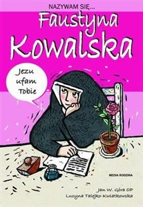 Nazywam się Faustyna Kowalska 