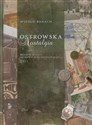 Ostrowska nostalgia Ilustrowane szkice o dawnym Ostrowie Wielkopolskim - Witold Banach