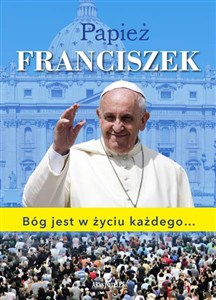 Papież Franciszek Bóg jest w życiu każdego bookstore