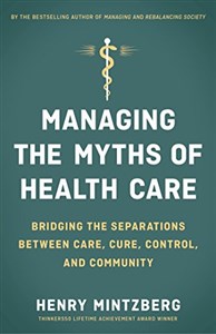 Managing the Myths of Health Care: Bridging the Separations between Care, Cure, Control, and Community 