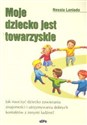 Moje dziecko jest towarzyskie books in polish