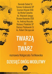 Twarzą w twarz Dziesięć dróg modlitwy - Polish Bookstore USA