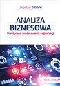 Analiza biznesowa Praktyczne modelowanie organizacji - Jarosław Żeliński
