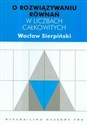 O rozwiązywaniu równań w liczbach całkowitych - Wacław Sierpiński pl online bookstore