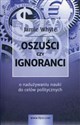 Oszuści czy ignoranci O naduzywaniu nauki do celów politycznych bookstore