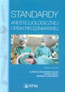 Standardy anestezjologicznej opieki pielęgniarskiej Bookshop