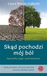 Skąd pochodzi mój ból Sposoby jego uzdrawiania books in polish