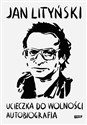 Ucieczka do wolności Autobiografia  