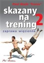 Skazany na trening 2 zaawansowana zaprawa więzienna - Polish Bookstore USA