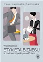 Współczesna etykieta biznesu w codziennej praktyce w Polsce - Irena Kamińska-Radomska - Polish Bookstore USA