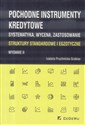 Pochodne instrumenty kredytowe Systematyka wycena zastosowanie Struktury standardowe i egzotyczne polish usa