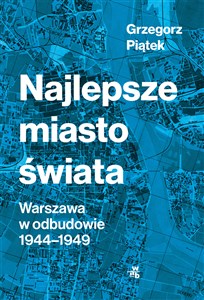 Najlepsze miasto świata Warszawa w odbudowie1944-1949 Polish bookstore