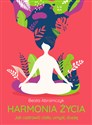 Harmonia życia Jak uzdrowić ciało, umysł i duszę chicago polish bookstore