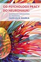 Od psychologii pracy do neuronauki Monografia Jubileuszowa dla Profesora Tadeusza Marka buy polish books in Usa