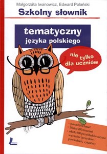 Szkolny słownik tematyczny języka polskiego nie tylko dla uczniów online polish bookstore