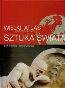 Wielki encyklopedyczny atlas Sztuka Świata - Polish Bookstore USA