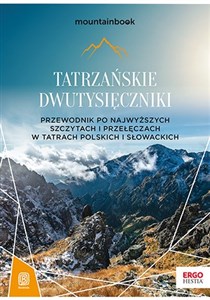 Tatrzańskie dwutysięczniki Przewodnik po najwyższych szczytach i przełęczach w Tatrach Polskich i Słowackich Bookshop