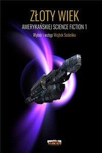 Złoty Wiek amerykańskiej science fiction T.1   