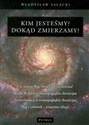 Kim jesteśmy? Dokąd zmierzamy?  