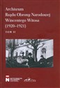 Archiwum Obrony Narodowej Wincentego Witosa 1920-1921 Tom 2 - Opracowanie Zbiorowe