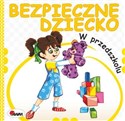 Bezpieczne dziecko W przedszkolu - Marta Łykowska