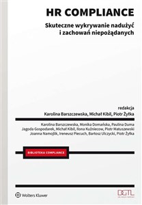 HR compliance. Skuteczne wykrywanie nadużyć i zachowań niepożądanych Skuteczne wykrywanie nadużyć i zachowań niepożądanych  