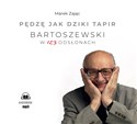 [Audiobook] Pędzę jak dziki tapir Bartoszewski w 123 odsłonach books in polish