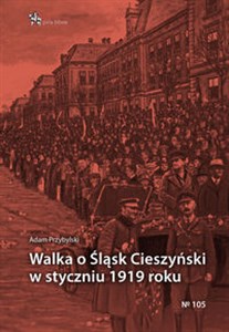 Walka o Śląsk Cieszyński w styczniu 1919 roku  in polish