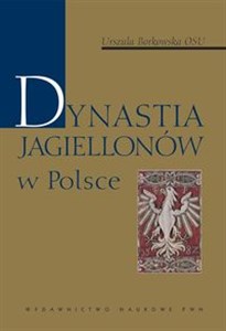 Dynastia Jagiellonów w Polsce bookstore