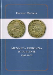 Mennica koronna w Lublinie 1595-1601 - Polish Bookstore USA