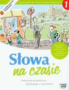 Słowa na czasie 1 Podręcznik do kształcenia językowego z ćwiczeniami Gimnazjum books in polish