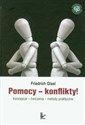 Pomocy - konflikty! Koncepcje - ćwiczenia - metody praktyczne - Friedrich Glasl