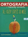 Ortografia twardy orzech ale każdy zgryźć go może! Bookshop