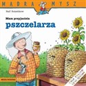 Mam przyjaciela pszczelarza  