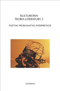 Kulturowa teoria literatury 2 Poetyki, problematyki, interpretacje  bookstore