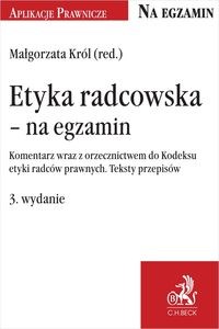 Etyka radcowska Na egzamin Komentarz wraz z orzecznictwem do Kodeksu etyki radców prawnych - Polish Bookstore USA