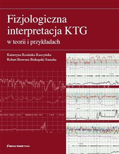 Fizjologiczna interpretacja KTG w teorii i przykładach in polish