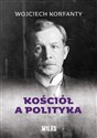 Kościół a polityka - Wojciech Korfanty
