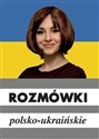 Rozmówki polsko-ukraińskie - Urszula Michalska