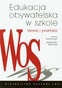 Edukacja obywatelska w szkole Teoria i praktyka pl online bookstore